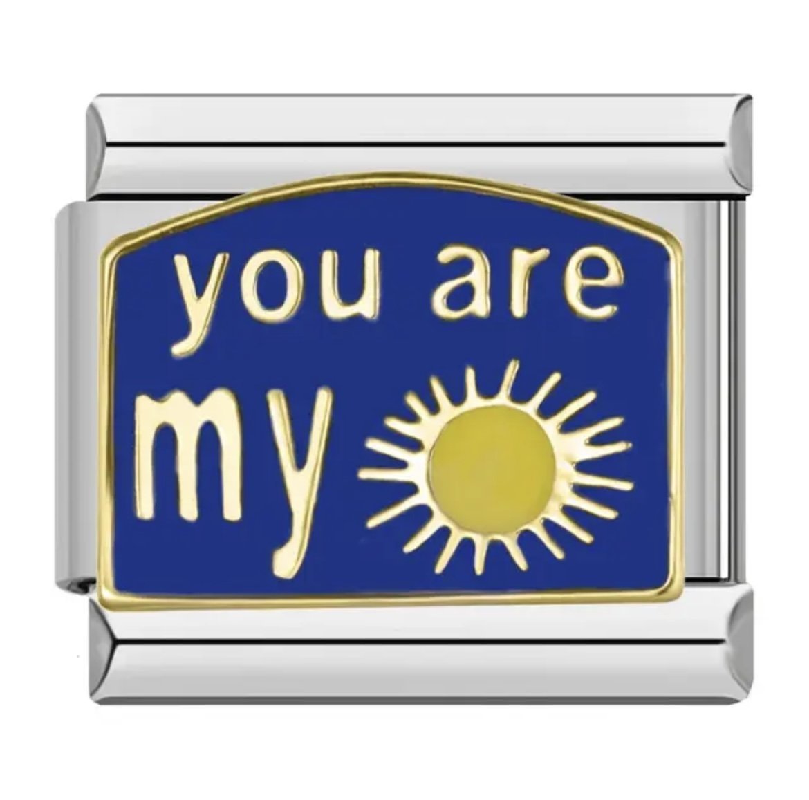You Are My ☀️ Yazılı Charm